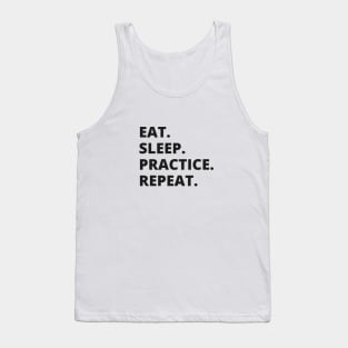 Eat Sleep Practice Repeat Tank Top